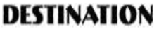 Destination